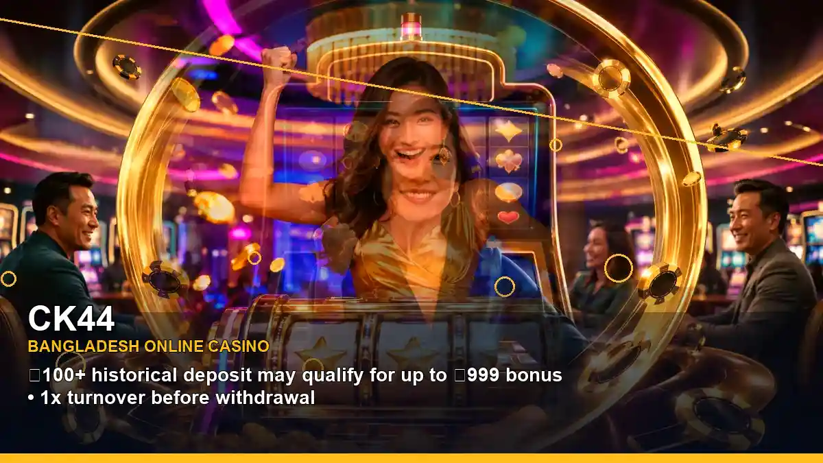 CK44 বাংলাদেশে অনলাইন স্লট ও ক্যাসিনো গেমস | Bangladesh online slots — jackpot focus · 1