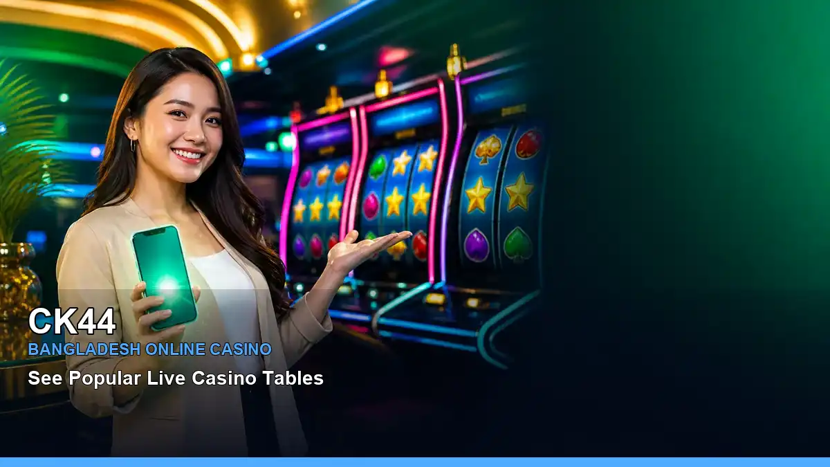 CK44 বাংলাদেশে অনলাইন স্লট ও ক্যাসিনো গেমস | Bangladesh online slots — casino game showcase · 7
