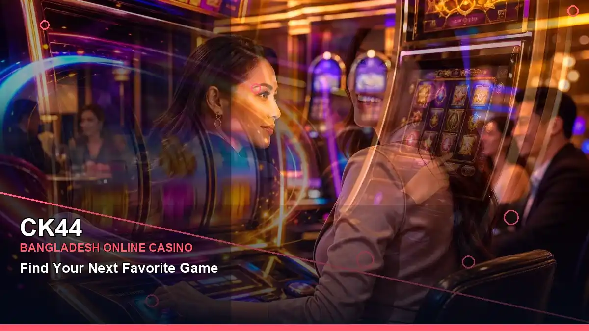 CK44 বাংলাদেশে অনলাইন স্লট ও ক্যাসিনো গেমস | Bangladesh online slots — featured slot view · 8